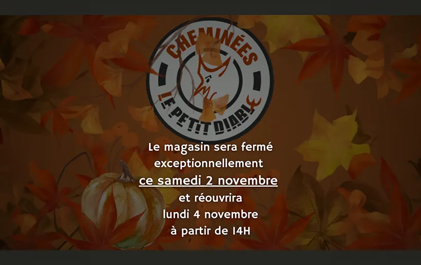Cheminees Le Petit Diable Cheminee A Quimper Le Showroom Sera Exceptionnellement Ferme Le Samedi 2 Novembre 2024
